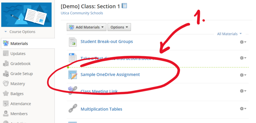 • Course Options Materials Updates Gradebook Grade Setup O Mastery Badges Attendance 2 Members [Demo] Class: section I C) utica Community Schools Add Materials • Student Break-out Groups Sample OneDrive Assignment Multiplication Tables All Materials •